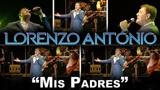 Lorenzo Antonio  quotMis Padresquot en vivo [upl. by Jami564]