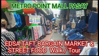 EDSA TAFT BARGAIN MARKET amp STREET FOOD WALK TOUR PASAY ROTONDA PHILIPPINES🇵🇭 [upl. by Fleur]