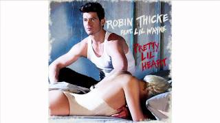 Robin Thicke ft Lil Wayne  Pretty Lil Heart Audio  Robin Thicke Music [upl. by Brass]