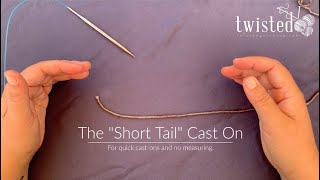 Short Tail Cast On  Knitting Technique  Twisted Yarn Shop PDX [upl. by Kcirdahs]