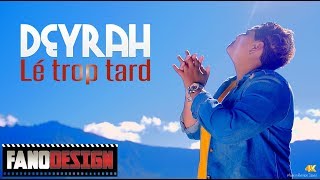 Lé trop tard  Deyrah CLIP OFFICIEL [upl. by Ynar]