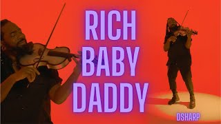 RICH BABY DADDY  DSharp [upl. by Eidnac]