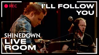 quotIll Follow Youquot Live Shinedown captured in The Live Room [upl. by Yenffad]