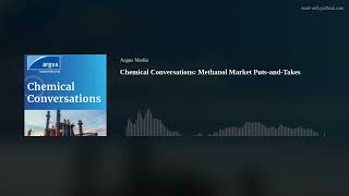 Chemical Conversations Methanol Market PutsandTakes [upl. by Lentha606]