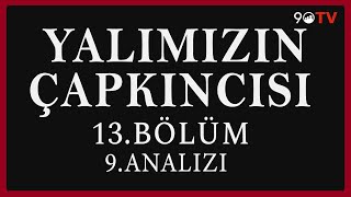 Yalımızın Çapkıncısı 13Bölüm 9Analizi [upl. by Nyliak]