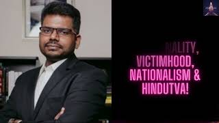 J Sai Deepak on Decoloniality Victimhood Nationalism amp Hindutva [upl. by Lole448]