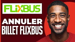 Comment Annuler Un Billet Flixbus  2024 [upl. by Clarette952]