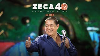 Zeca Pagodinho 40 anos Ao Vivo  “Caviar” CLIPE OFICIAL [upl. by Perri629]