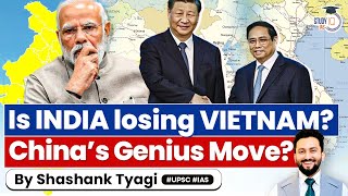 How India is Losing Vietnam With Chinas Geopolitics  UPSC GS2 [upl. by Retsim]