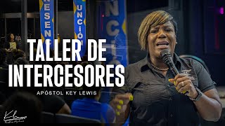 TALLER PARA INTERCESORES APÓSTOL KEY LEWIS [upl. by Claiborne]