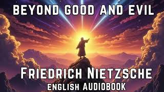 Beyond Good And Evil By Friedrich Nietzsche  Audiobook In English  Classic Audiobook [upl. by Etem]