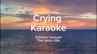 CRYING KARAOKE by Sofronio Vasquez [upl. by Neirual]