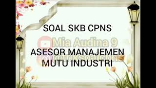 SOAL PPPK ASESOR MANAJEMEN MUTU INDUSTRI  SOAL SKB ASESOR MANAJEMEN INDUSTRI  SERTIFIKASI INDUSTRI [upl. by Annad540]