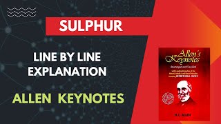 Sulphur Allen KeynotesExplained Line By LineMateria MedicaHomoeopathyBhms [upl. by Bernj]