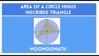 Area of a Circle minus an inscribed Triangle [upl. by Etolas]