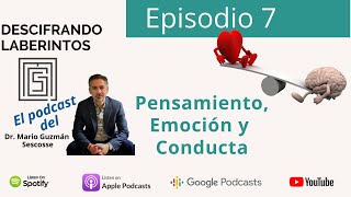 Ep 7 Pensamiento Emoción y Conducta [upl. by Oicul205]