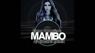 Elena Paparizou  MAMBO  Έλενα Παπαρίζου ΜΑΜΠΟ Dj BlackPit Remix [upl. by Ynamreg]