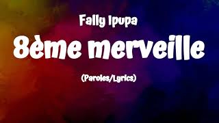 Fally Ipupa  8ème merveille LyricsParoles [upl. by Gove]