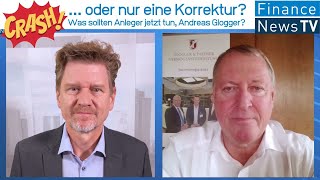 Crash oder Korrektur Börsen taumeln abwärts  was sollten Anleger jetzt tun Andreas Glogger [upl. by Lea]