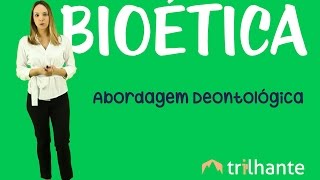 A Abordagem Deontológica  Bioética [upl. by Eimmas]