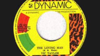 Vic Taylor  Loving Man DYNAMIC [upl. by Nenad]