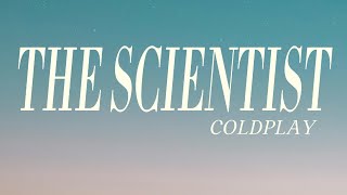 Coldplay  The Scientist Lyrics [upl. by Lenej]