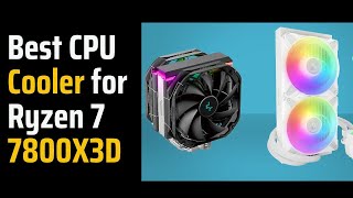 4 Best CPU Cooler for Ryzen 7 7800X3D 2024 [upl. by Nikolos303]