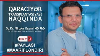 Qaraciyər transplantasiyası haqqında  karaciğer transplantasyonu Mircəlal Kazımi MD PhD [upl. by Asilec870]