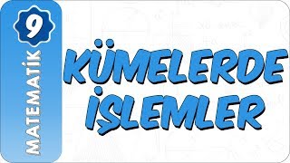 9 Sınıf Matematik  Kümelerde İşlemler [upl. by Enidualc]