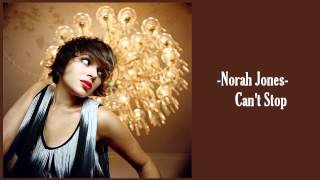 Norah Jones  Cant Stop Bonus Track [upl. by Uwkuhceki]