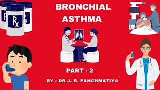 Asthma  Part 2  Pulmonology  General Medicine  By  Dr J B Panchmatiya [upl. by Tikna]