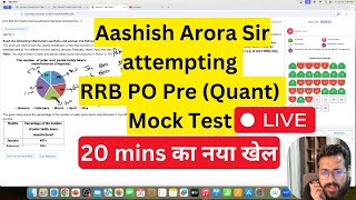 Aashish Arora Sir Attempting RRB PO Pre Mock Test Quant Live in 20 Minutes  Real Time Approach [upl. by Adikram]