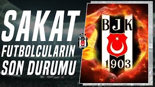 Beşiktaşta Sakat Futbolcuların Son Durumunu Furkan Yıldız Tek Tek Açıkladı [upl. by Afirahs]