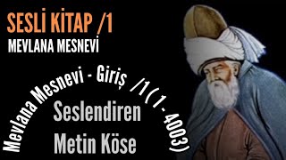 SESLİ KİTAP  Mesnevi  Mevlana Celaleddin Rumi  GİRİŞ  Seslendiren Metin Köse  1 KISIM [upl. by Hatokad]