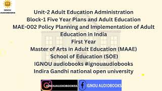 Adult Education Administration Unit2 Block1 MAE 002 1ST YR MAAE SOE ignou fiveyearplans exam [upl. by Letisha]