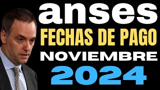 ANSES FECHAS DE PAGO NOVIEMBRE 2024 JUBILADOS Y PENSIONADOS CALENDARIO COMPLETO [upl. by Reamy]