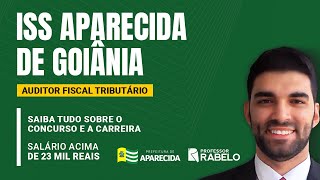 ISS Aparecida de Goiânia Saiba tudo sobre o Concurso e a Carreira de Auditor Fiscal Tributário [upl. by Lad801]