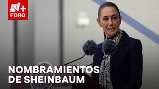 Claudia Sheinbaum da a conocer nuevos nombramientos para su Gobierno  Las Noticias [upl. by Hallagan]