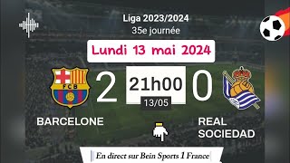 LA LIGA  FC BARCELONE 2  0 REAL SOCIEDAD en direct sur Bein Sports 1 HD France  13052024 à 21 h [upl. by Htnamas]