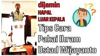 Ustad Wijayanto peragakan cara pakai kain ihram bagi jamaah umroh [upl. by Cristoforo]