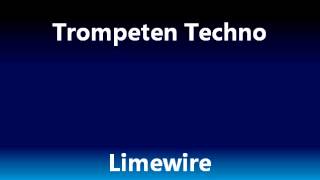 Trompeten Techno  Limewire [upl. by Hesther]