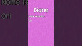 DIANE  SIGNIFICADO E ORIGEM DO NOME SHORTS [upl. by Ayerim]