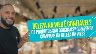 Beleza na Web é confiavel em 2024 Produtos são originais VEJA ESSE VIDEO BelezanaWeb [upl. by Okiruy860]