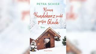 Kleines Hundeherz sucht großes Glück by Petra Schier  Perfekte Romanze Hörbuch [upl. by Hagai220]