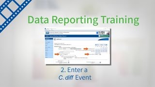 NHSN Data Reporting  Entering C diff Events  Video 2 [upl. by Neliak]