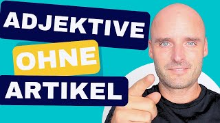 Adjektivdeklination OHNE Artikel  Einfach erklärt 😉 [upl. by Yelwar769]