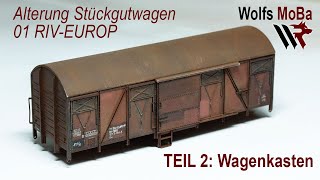 Alterung H0 Stückgutwagen 01 RIVEUROP  Teil 2 [upl. by Woll]