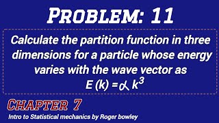 711 Calculate the partition function in three dimensions for a particle whose energy varies with [upl. by Larret]