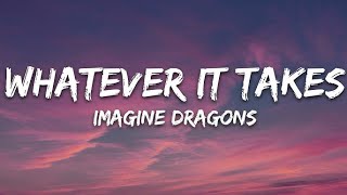 Imagine Dragons  Whatever It Takes  1 Hour LoopLyrics [upl. by Kessler]