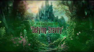 Defying Gravity [upl. by Arihaz]